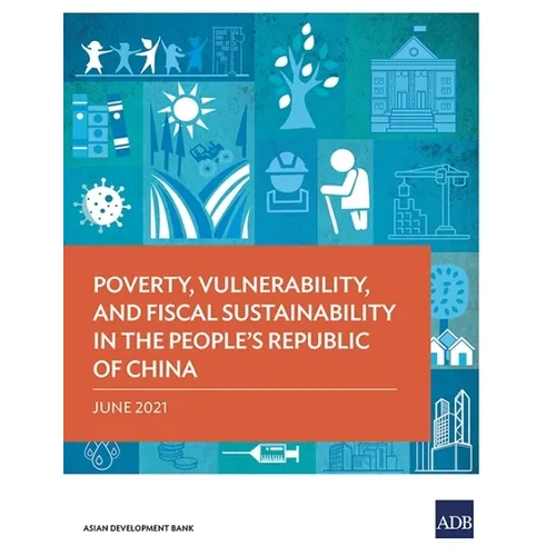 Poverty, Vulnerability, and Fiscal Sustainability in the People's Republic of China - Paperback