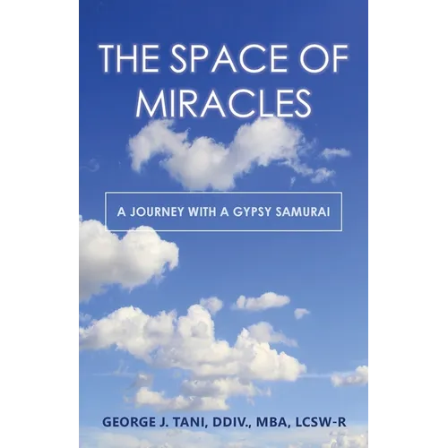 The Space of Miracles: A Journey with a Gypsy Samurai - Paperback