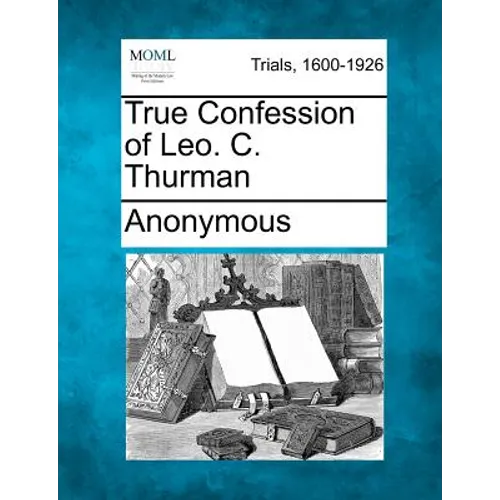 True Confession of Leo. C. Thurman - Paperback