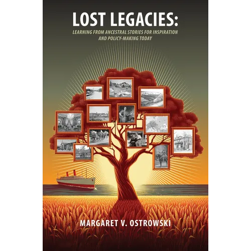 Lost Legacies: Learning from Ancestral Stories for Inspiration and Policy-Making Today - Mass Market Paperbound