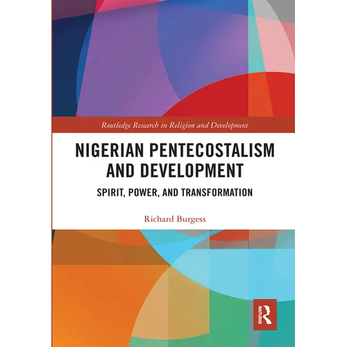 Nigerian Pentecostalism and Development: Spirit, Power, and Transformation - Paperback