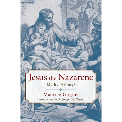Jesus the Nazarene: Myth or History? - Paperback