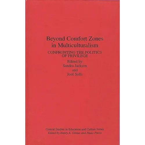 Beyond Comfort Zones in Multiculturalism: Confronting the Politics of Privilege - Hardcover