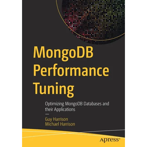 MongoDB Performance Tuning: Optimizing MongoDB Databases and Their Applications - Paperback