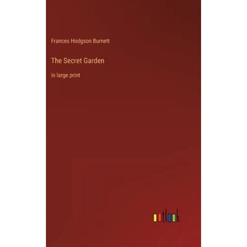 The Secret Garden: in large print - Hardcover