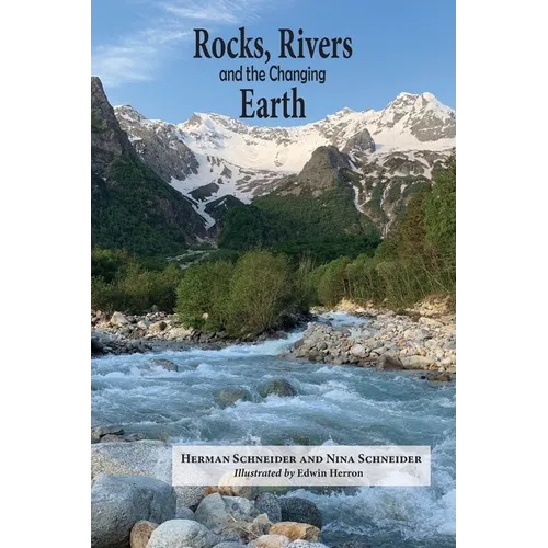 Rocks, Rivers, and the Changing Earth: A first book about geology - Paperback