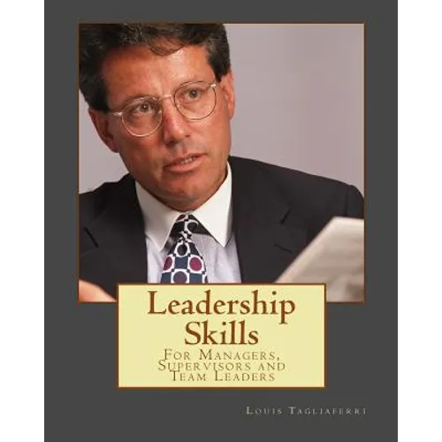 Leadership Skills: For Managers, Supervisors and Team Leaders - Paperback