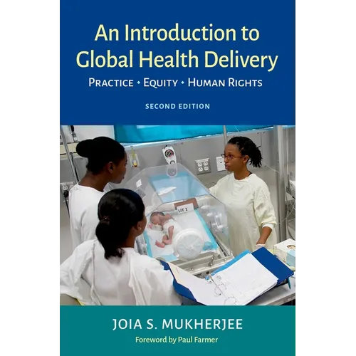 An Introduction to Global Health Delivery: Practice, Equity, Human Rights - Paperback