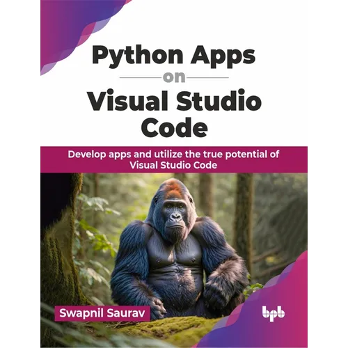Python Apps on Visual Studio Code: Develop apps and utilize the true potential of Visual Studio Code (English Edition) - Paperback