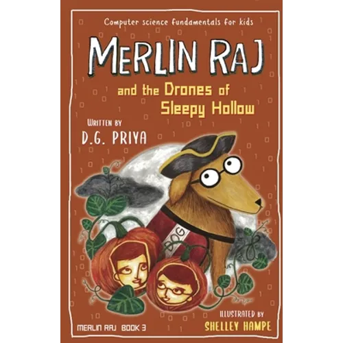 Merlin Raj and the Drones of Sleepy Hollow: A Halloween Dog's Tale - Paperback
