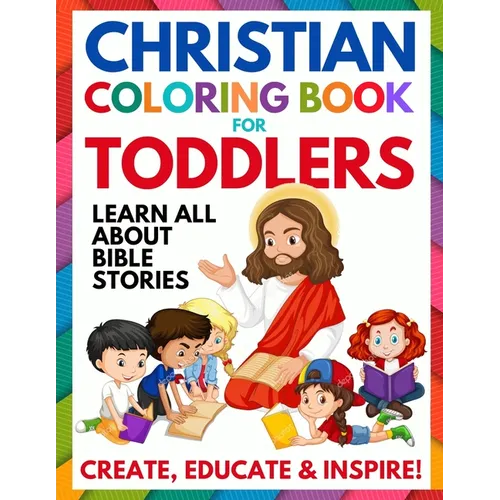 Christian Coloring Book for Toddlers: Fun Christian Activity Book for Kids, Toddlers, Boys & Girls (Toddler Christian Coloring Books Ages 1-3, 2-4, 3- - Paperback