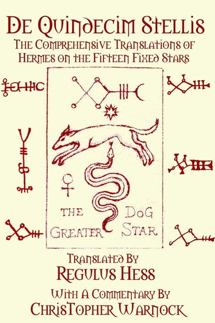De Quindecim Stellis: The Comprehensive Translations of Hermes on the Fifteen Fixed Stars - Paperback