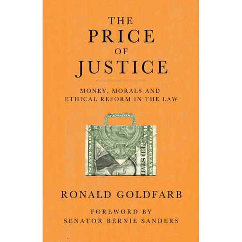 The Price of Justice: Money, Morals and Ethical Reform in the Law - Paperback