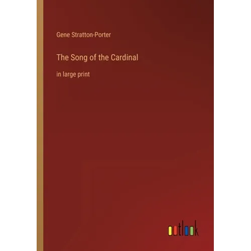 The Song of the Cardinal: in large print - Paperback