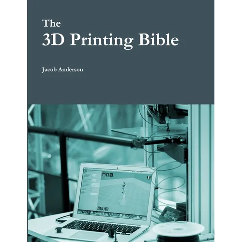 The 3D Printing Bible - Paperback