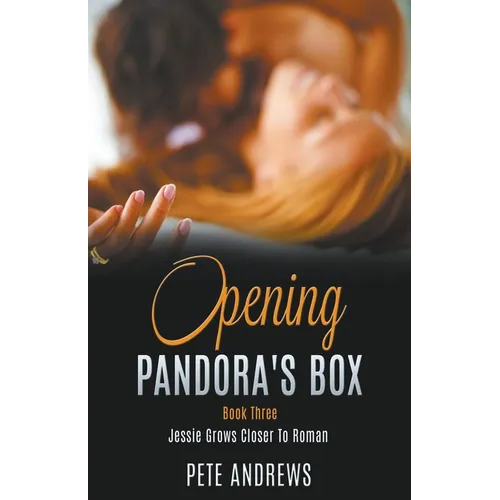 Opening Pandora's Box 3 - Jessie Grows Closer To Roman - Paperback