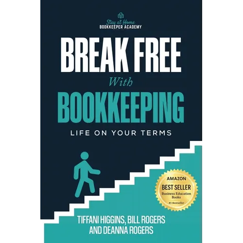 Break Free with Bookkeeping: Life on Your Terms - Paperback