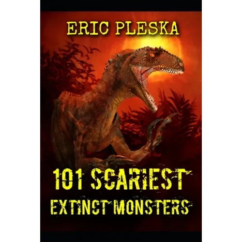 101 Scariest Extinct Monsters - Paperback