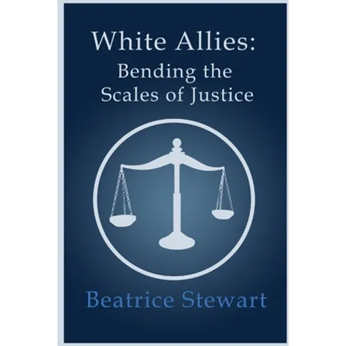 White Allies: Bending the Scales of Justice - Paperback