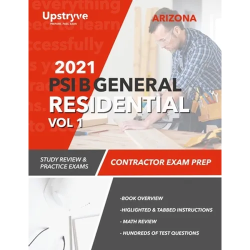 2021 Arizona PSI B General Residential Contractor - Volume 1: Study Review & Practice Exams - Paperback