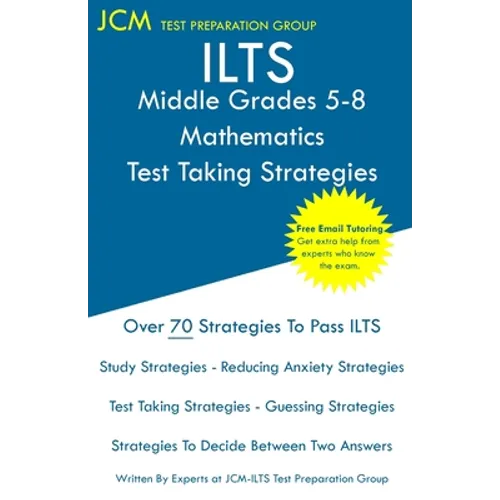 ILTS Middle Grades 5-8 Mathematics - Test Taking Strategies - Paperback