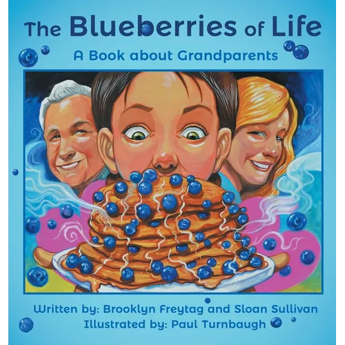 The Blueberries of Life: A Book about Grandparents - Hardcover