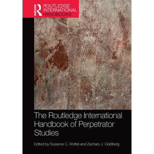 The Routledge International Handbook of Perpetrator Studies - Paperback