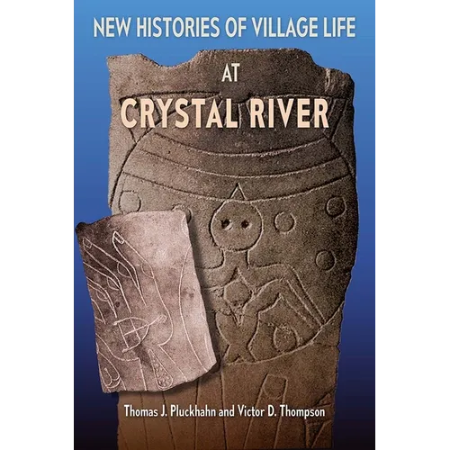 New Histories of Village Life at Crystal River - Paperback