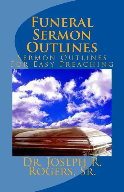 Funeral Sermon Outlines: Sermon Outlines For Easy Preaching - Paperback