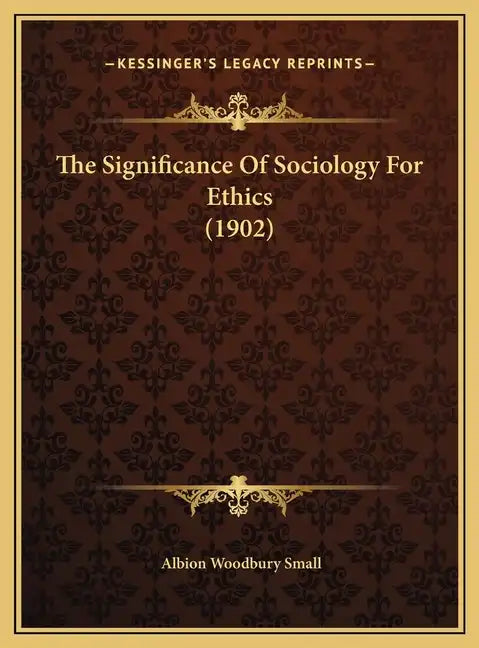 The Significance of Sociology for Ethics (1902) - Hardcover