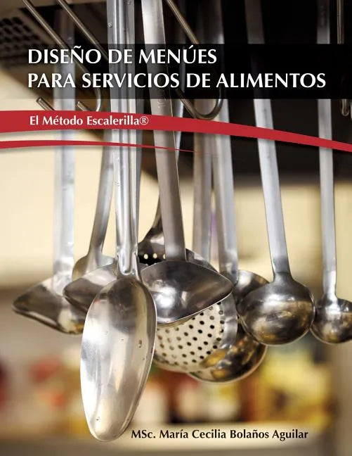 Diseño de Menúes para Servicios de Alimentos "El Metodo Escalerilla" - Paperback