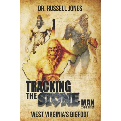 Tracking the Stone Man: West Virginia's Bigfoot - Paperback