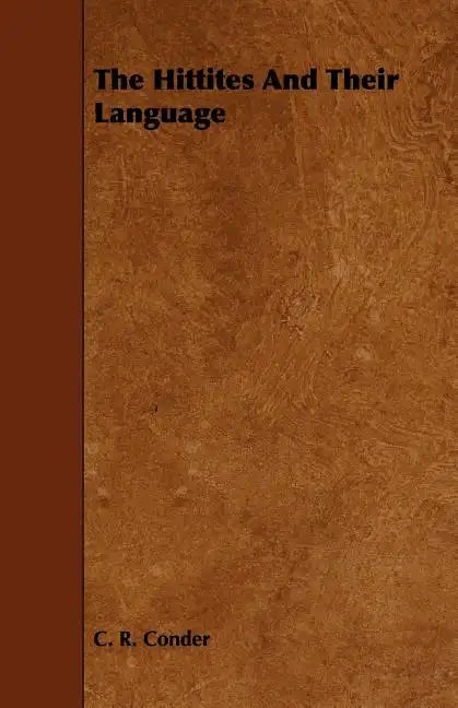 The Hittites and Their Language - Paperback