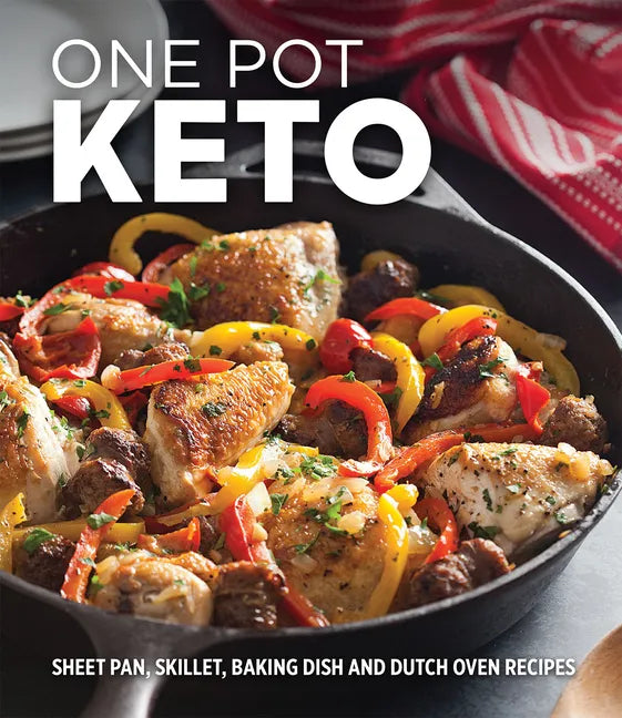 One Pot Keto: Sheet Pan, Skillet, Baking Dish and Dutch Oven Recipes - Hardcover