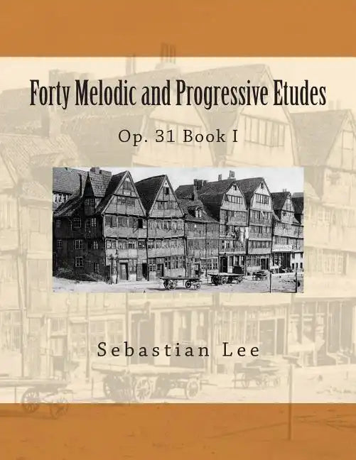 Forty Melodic and Progressive Etudes: Op. 31 Book I - Paperback