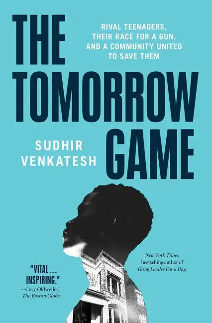 The Tomorrow Game: Rival Teenagers, Their Race for a Gun, and a Community United to Save Them - Paperback