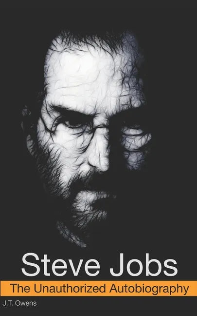 Steve Jobs: The Unauthorized Autobiography - Paperback