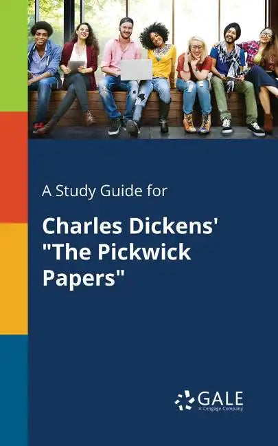 A Study Guide for Charles Dickens' "The Pickwick Papers" - Paperback
