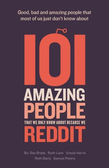 101 amazing people that we only know about because we reddit - Paperback