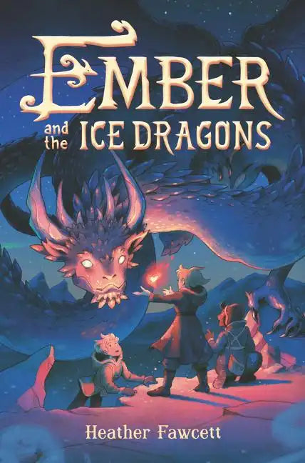 Ember and the Ice Dragons - Hardcover