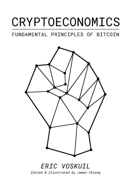 Cryptoeconomics: Fundamental Principles of Bitcoin - Paperback