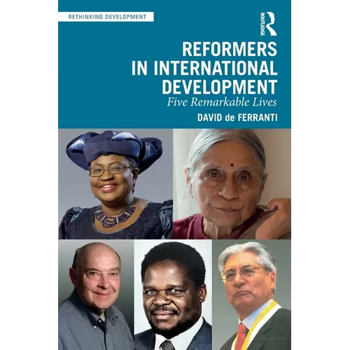 Reformers in International Development: Five Remarkable Lives - Paperback