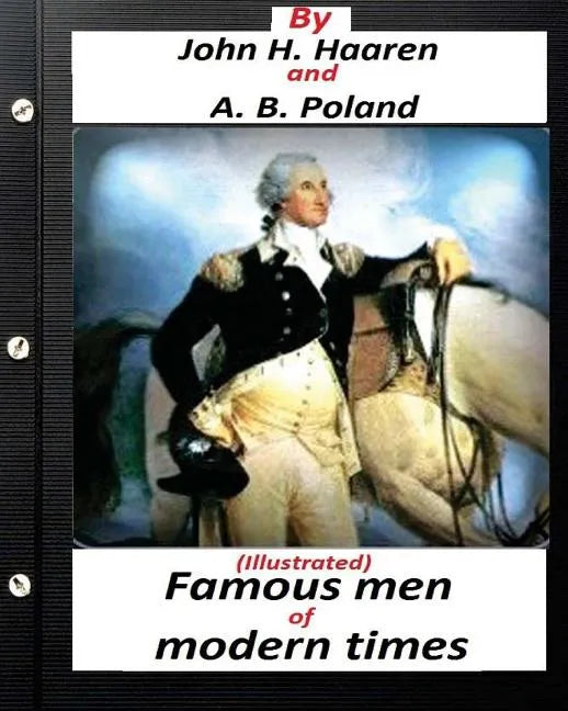 Famous men of modern times.(Illustrated) (historical) - Paperback
