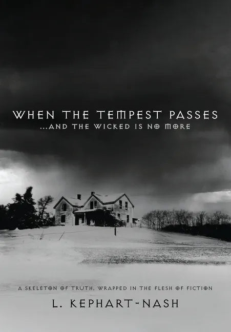 When the Tempest Passes: ...and the Wicked is No More - Hardcover