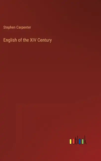 English of the XIV Century - Hardcover