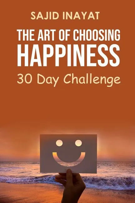 The Art of Choosing Happiness - 30 Day Challenge - Paperback