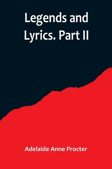 Legends and Lyrics. Part II - Paperback