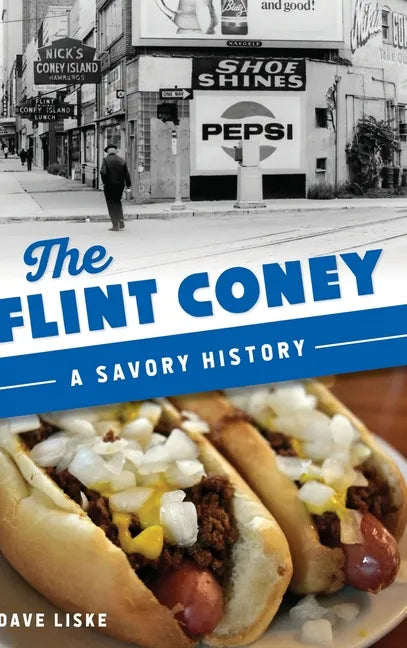 Flint Coney: A Savory History - Hardcover