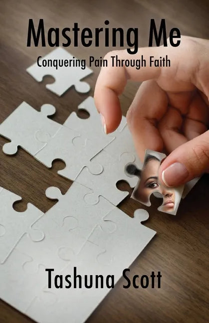 Mastering Me: Conquering Pain Through Faith - Paperback