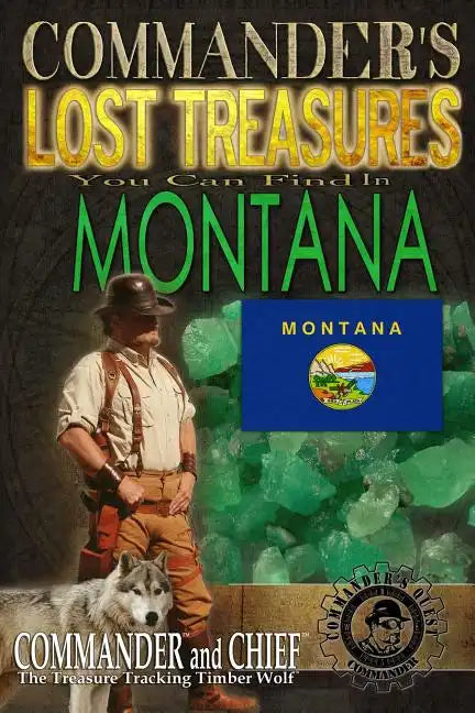 Commander's Lost Treasures You Can Find In Montana: Follow the Clues and Find Your Fortunes! - Paperback